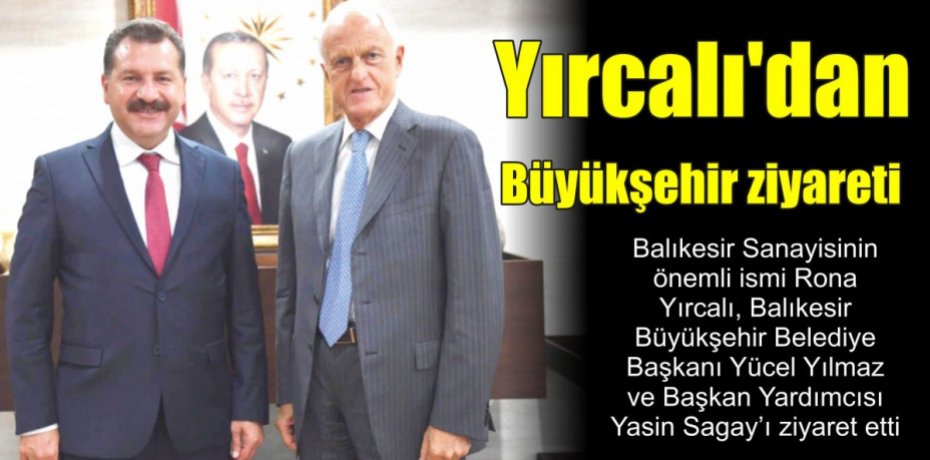 Yırcalı’dan Büyükşehir ziyareti