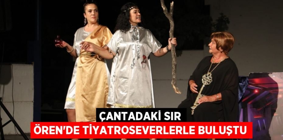 ÇANTADAKİ SIR ÖREN'DE TİYATROSEVERLERLE BULUŞTU