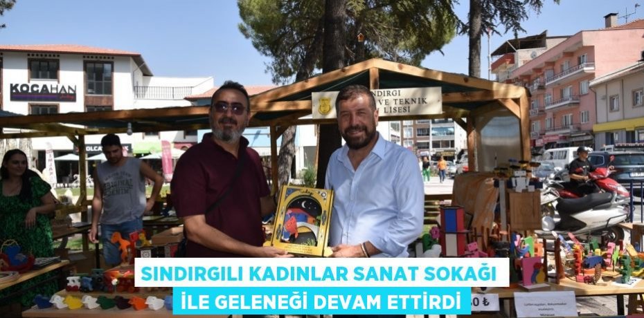 Sındırgılı kadınlar sanat sokağı ile geleneği devam ettirdi