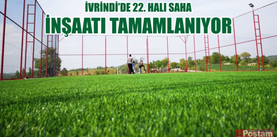 İVRİNDİ’DE 22. HALI SAHA İNŞAATI TAMAMLANIYOR