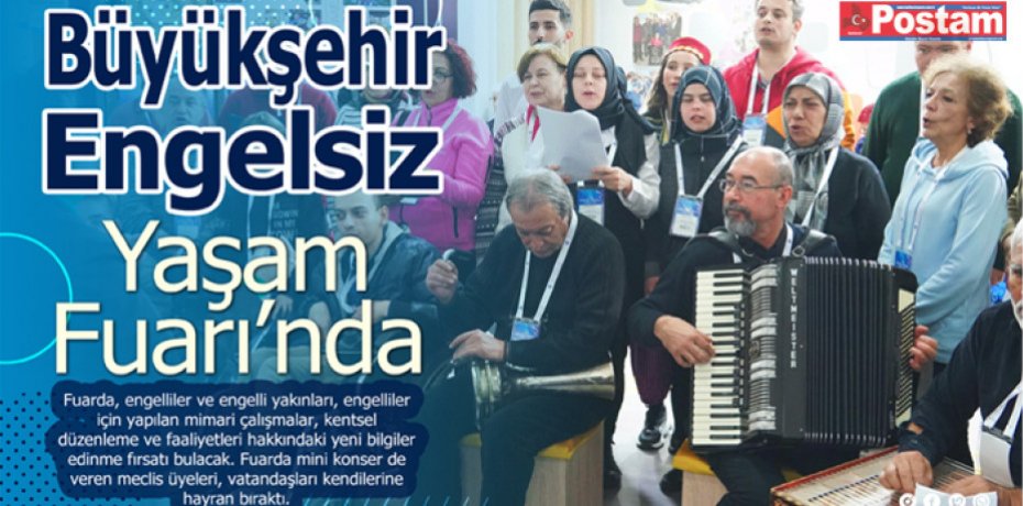 Büyükşehir, Engelsiz Yaşam Fuarı’nda