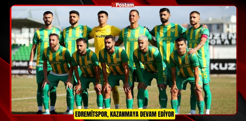 EDREMİTSPOR, KAZANMAYA DEVAM EDİYOR