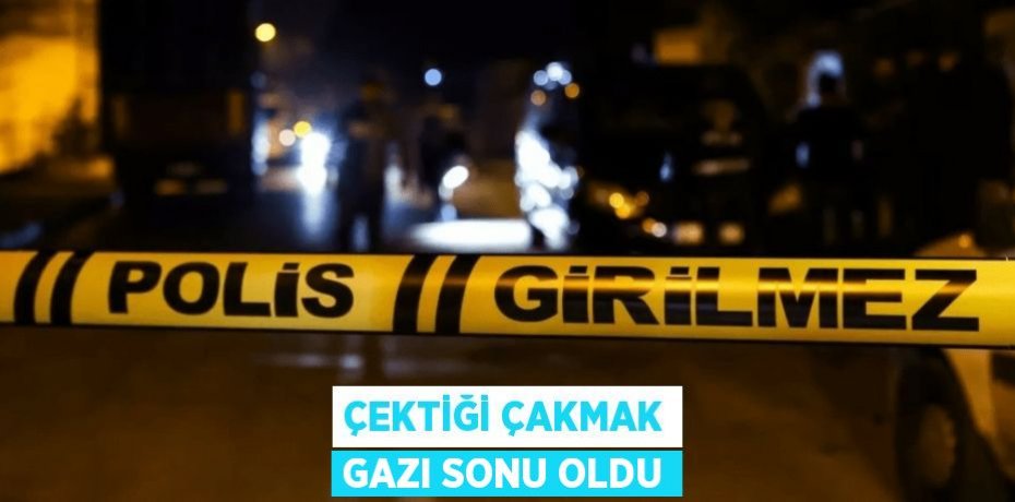 Çektiği çakmak gazı sonu oldu