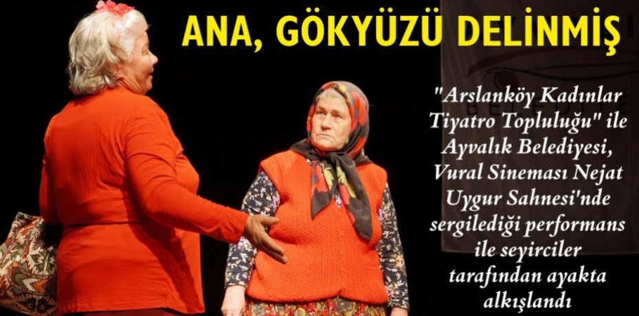 ANA, GÖKYÜZÜ DELİNMİŞ