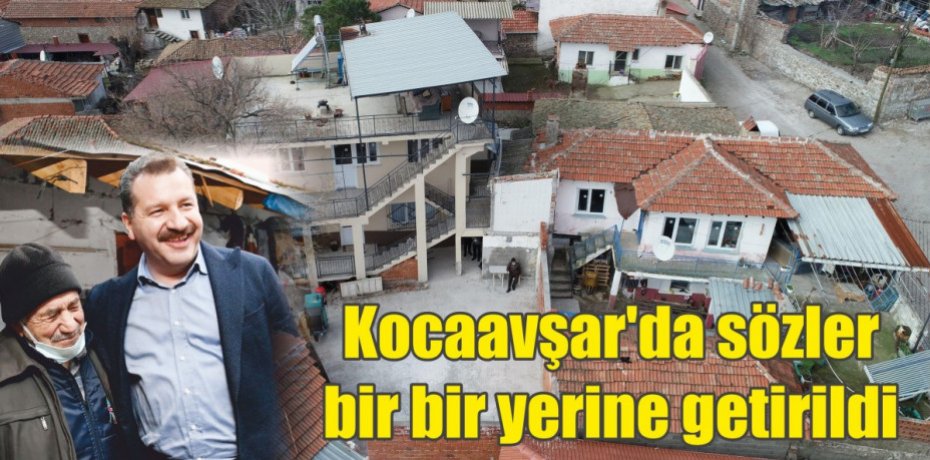 Kocaavşar’da sözler bir bir yerine getirildi