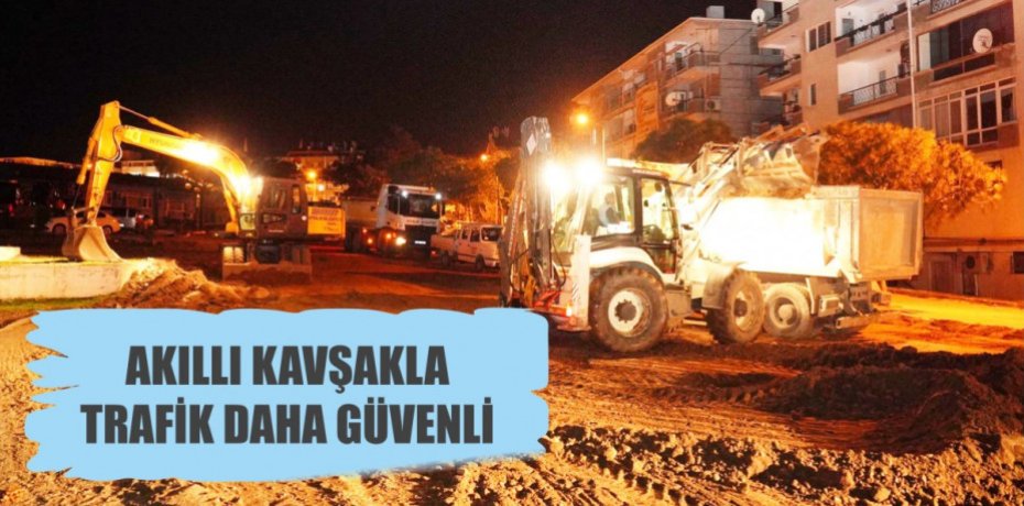 AKILLI KAVŞAKLA TRAFİK DAHA GÜVENLİ