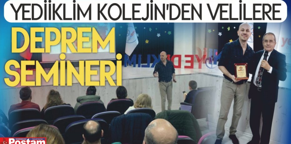 YEDİİKLİM KOLEJİN’DEN VELİLERE DEPREM SEMİNERİ