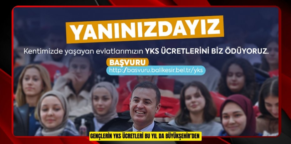 GENÇLERİN YKS ÜCRETLERİ BU YIL DA BÜYÜKŞEHİR’DEN