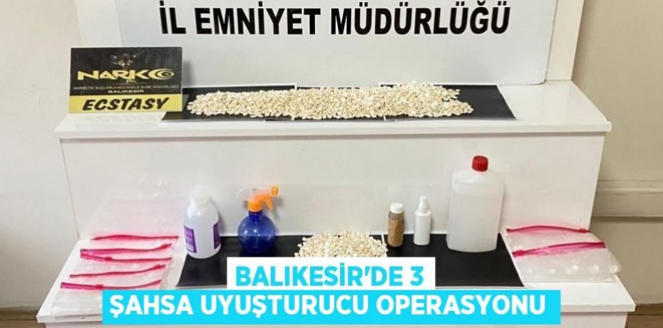 Balıkesir'de 3 şahsa uyuşturucu operasyonu