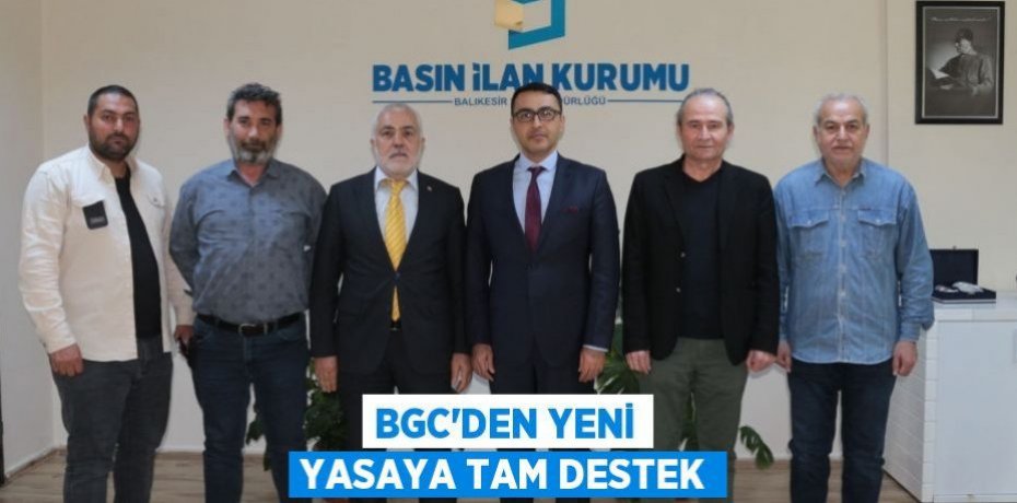 BGC'DEN YENİ YASAYA TAM DESTEK