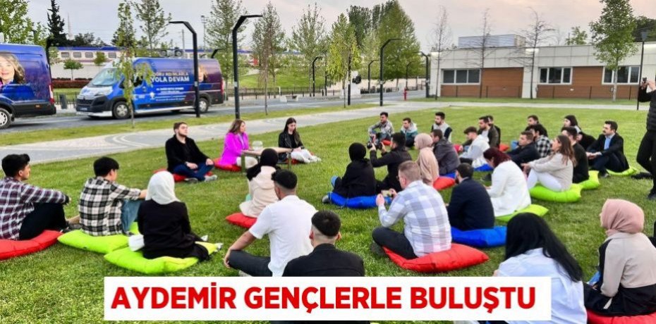 Aydemir gençlerle buluştu