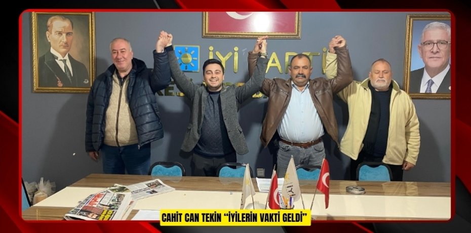 CAHİT CAN TEKİN “İYİLERİN VAKTİ GELDİ”