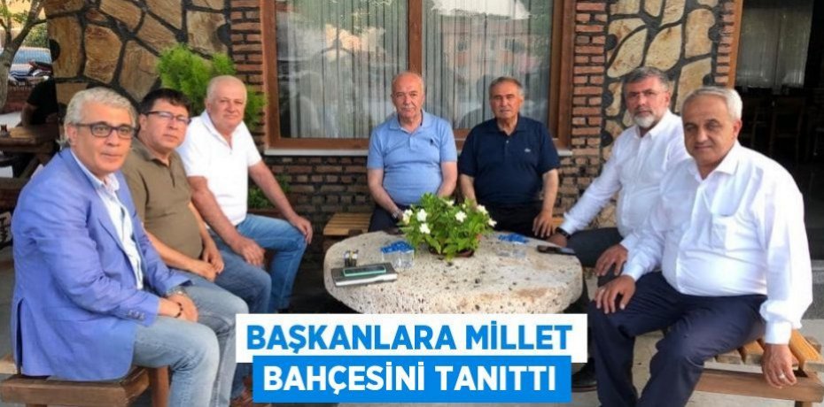 BAŞKANLARA MİLLET BAHÇESİNİ TANITTI