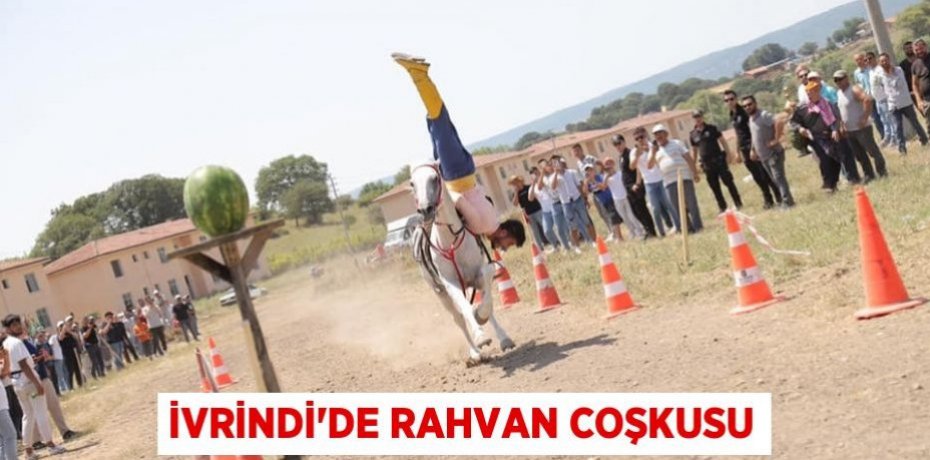 İVRİNDİ’DE RAHVAN COŞKUSU