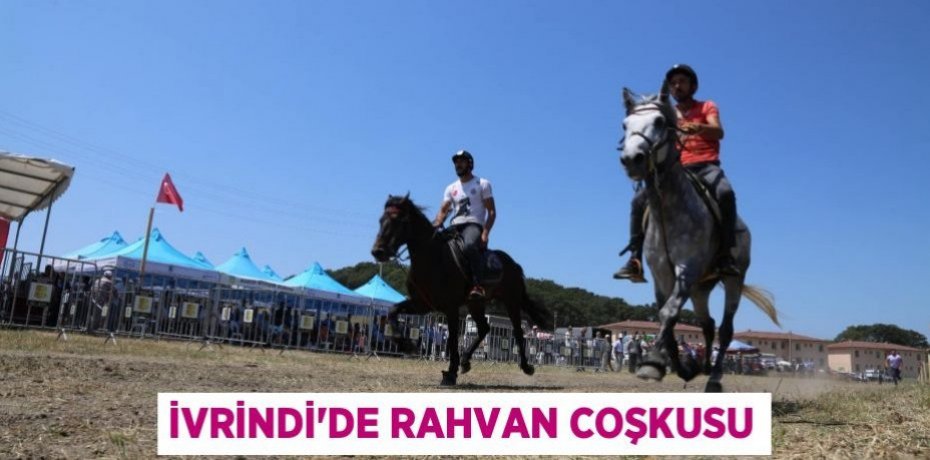 İVRİNDİ’DE RAHVAN COŞKUSU