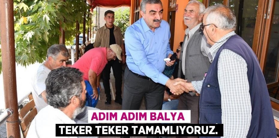 ADIM ADIM BALYA TEKER TEKER TAMAMLIYORUZ.