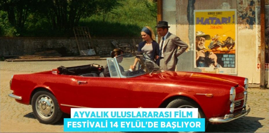 AYVALIK ULUSLARARASI FİLM FESTİVALİ 14 EYLÜL’DE BAŞLIYOR