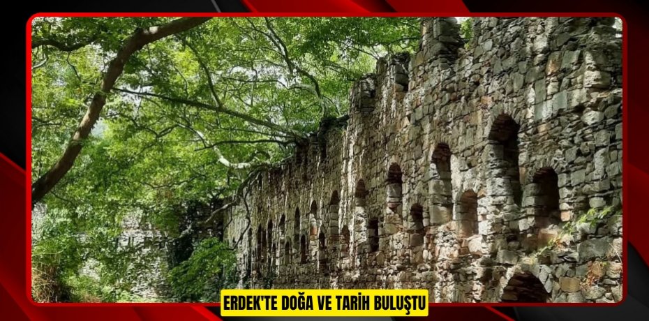 Erdek'te doğa ve tarih buluştu
