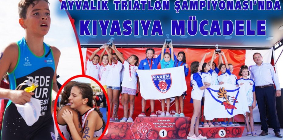 AYVALIK TRİATLON ŞAMPİYONASI’NDA KIYASIYA MÜCADELE