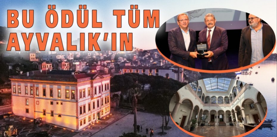 BU ÖDÜL TÜM AYVALIK’IN