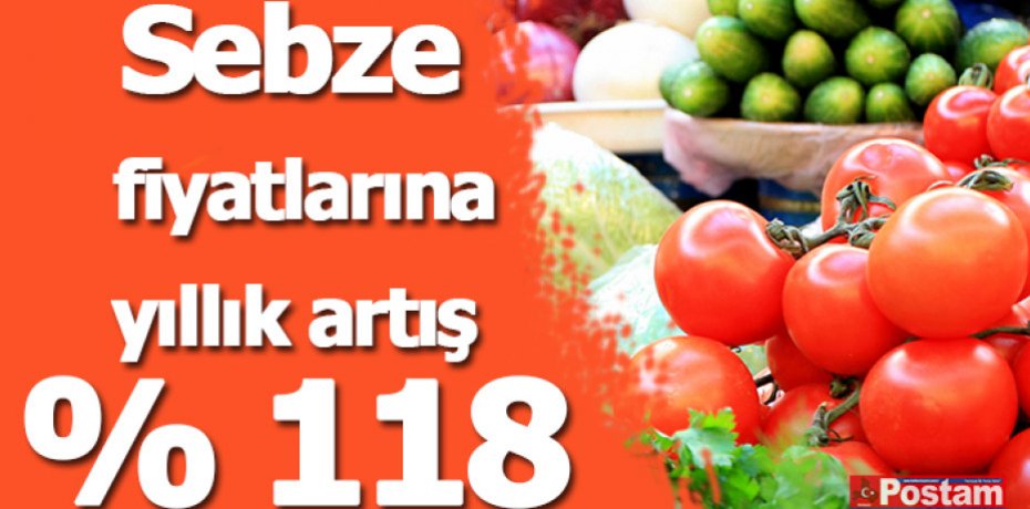 Sebze fiyatlarında yıllık artış yüzde 118 oldu