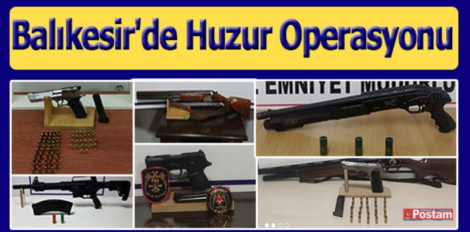 Balıkesir'de Huzur Operasyonu