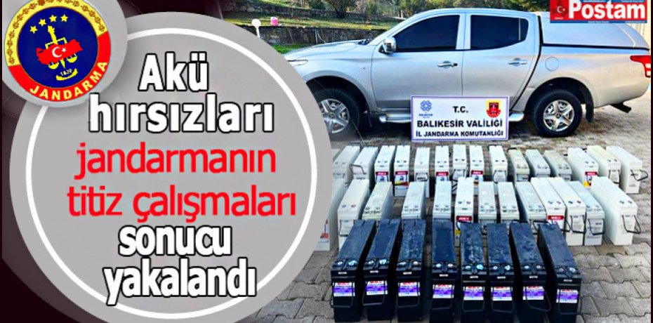 Akü hırsızları Jandarmanın titiz çalışmaları sonucu yakalandı