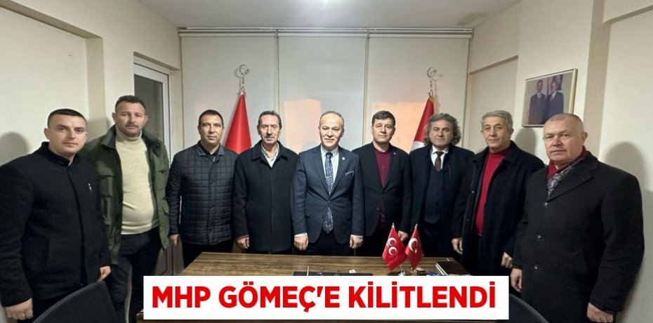 MHP Gömeç’e kilitlendi