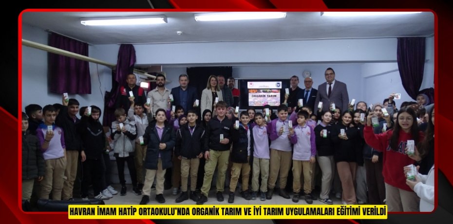 Havran İmam Hatip Ortaokulu’nda organik tarım ve iyi tarım uygulamaları eğitimi verildi