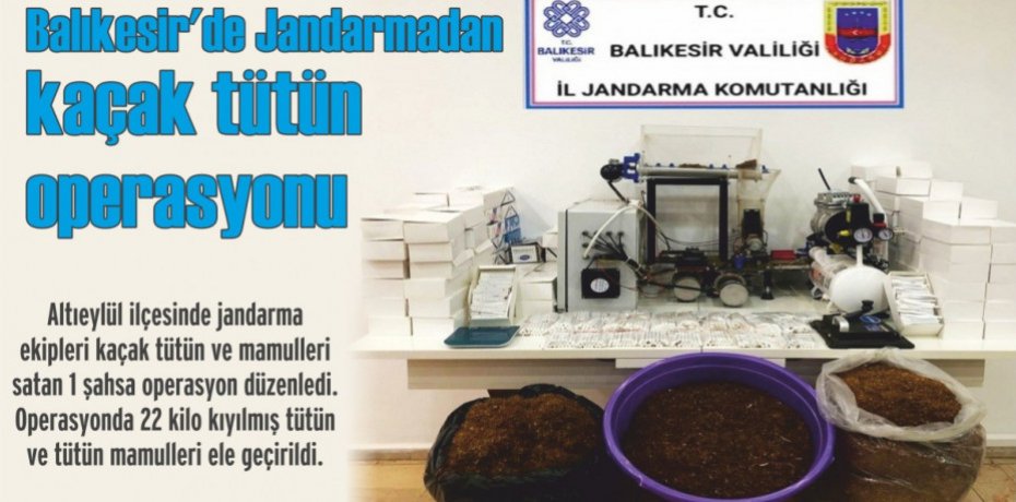 Balıkesir'de jandarmadan kaçak tütün operasyonu