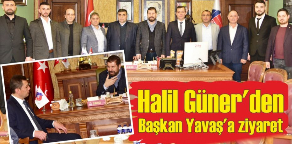 Halil Güner’den Başkan Yavaş’a ziyaret