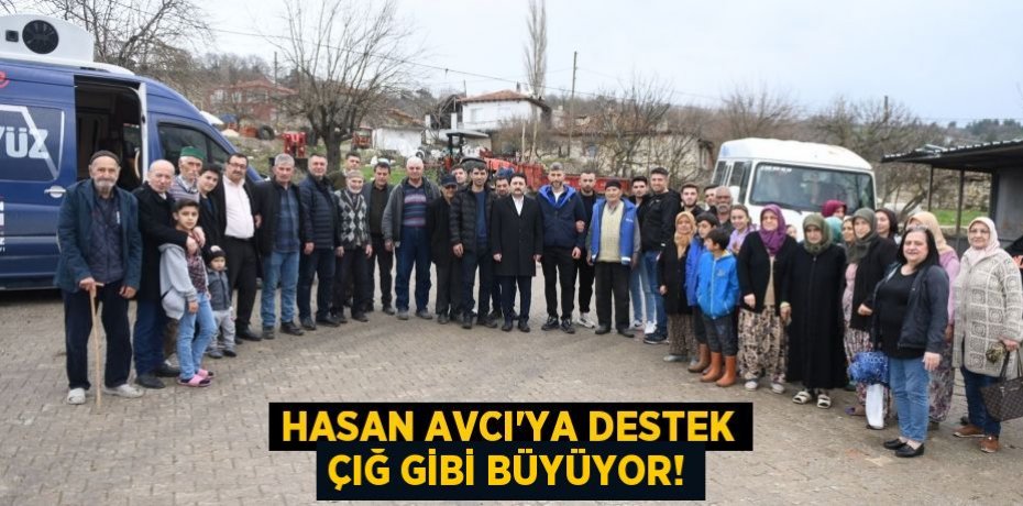 HASAN AVCI’YA DESTEK ÇIĞ GİBİ BÜYÜYOR!