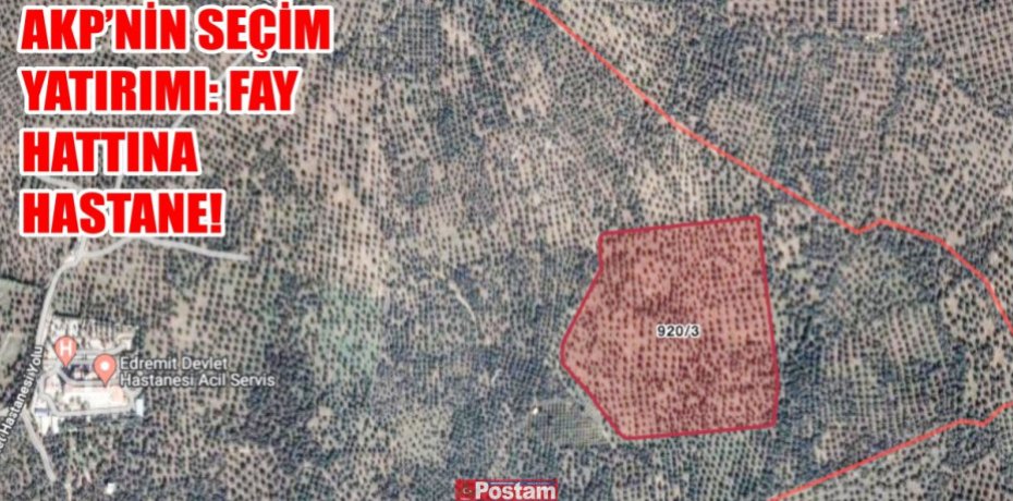 AKP’NİN SEÇİM YATIRIMI: FAY HATTINA HASTANE!