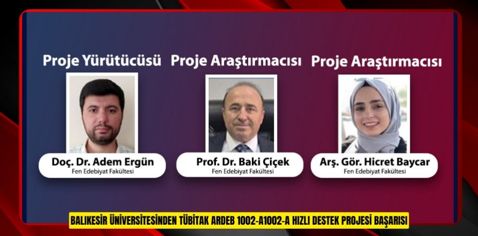 BALIKESİR ÜNİVERSİTESİNDEN TÜBİTAK ARDEB 1002-A1002-A HIZLI DESTEK PROJESİ BAŞARISI