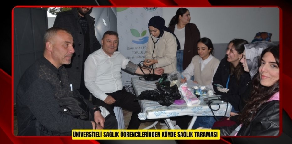Üniversiteli sağlık öğrencilerinden köyde sağlık taraması  