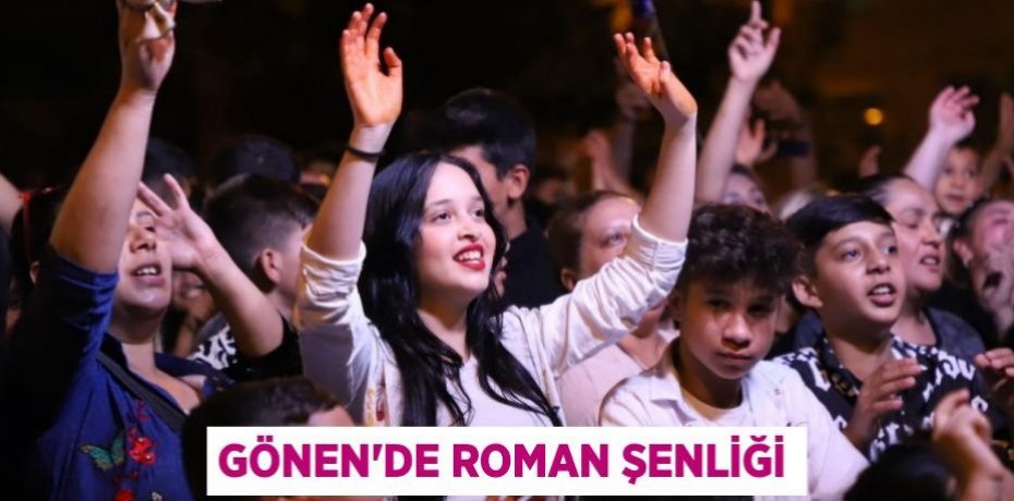 GÖNEN’DE ROMAN ŞENLİĞİ