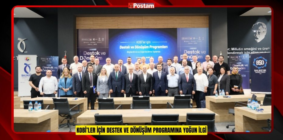  KOBİ’LER İÇİN DESTEK VE DÖNÜŞÜM PROGRAMINA YOĞUN İLGİ