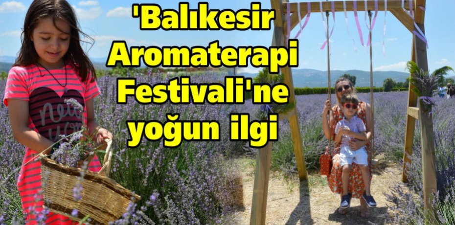 ‘Balıkesir Aromaterapi Festivali’ne yoğun ilgi