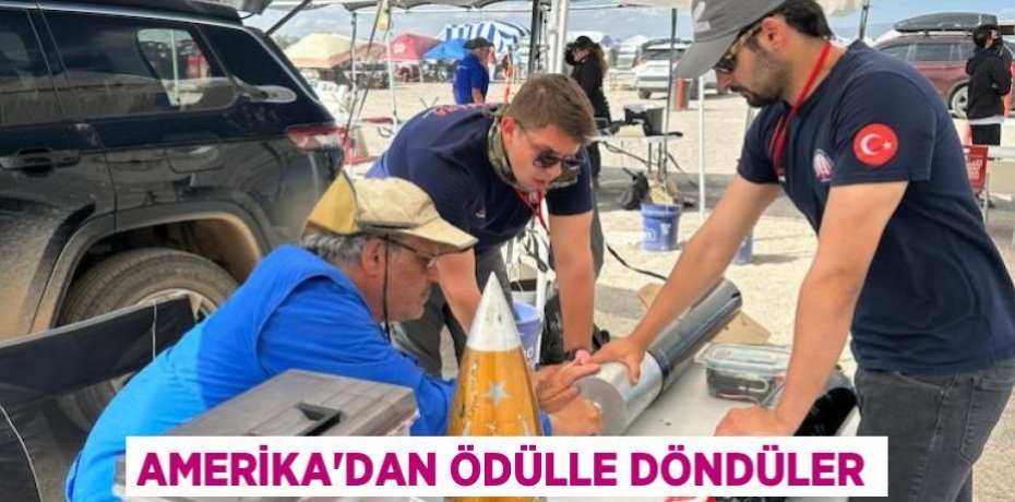 Amerika’dan ödülle döndüler