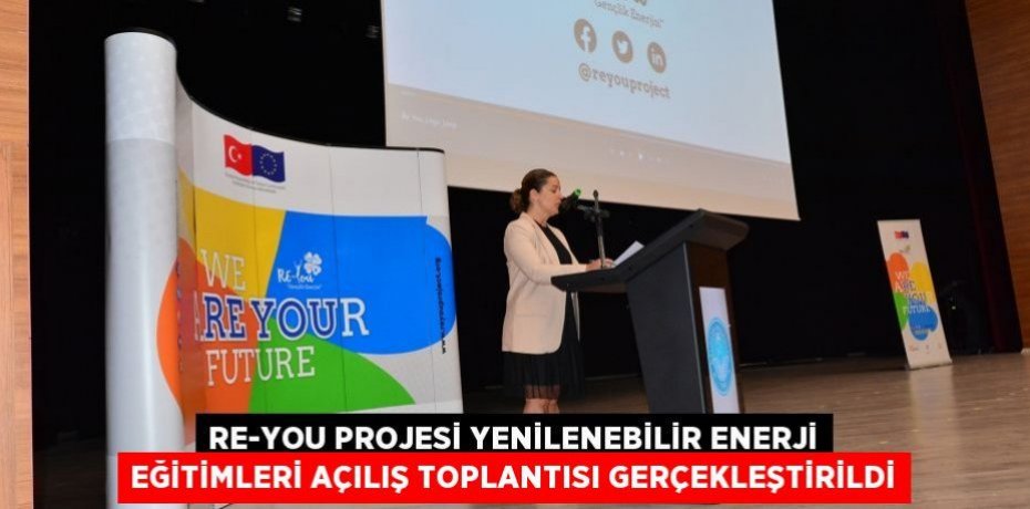 RE-You Projesi Yenilenebilir Enerji Eğitimleri Açılış Toplantısı Gerçekleştirildi