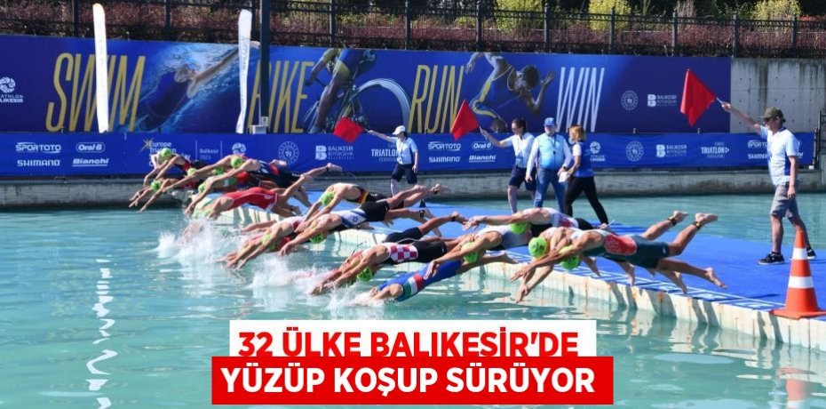32 ülke Balıkesir’de yüzüp koşup sürüyor