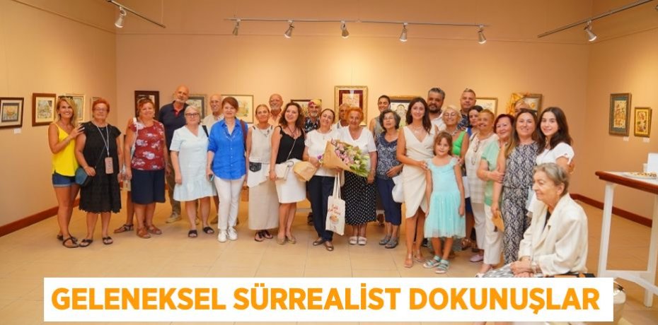 GELENEKSEL SÜRREALİST DOKUNUŞLAR