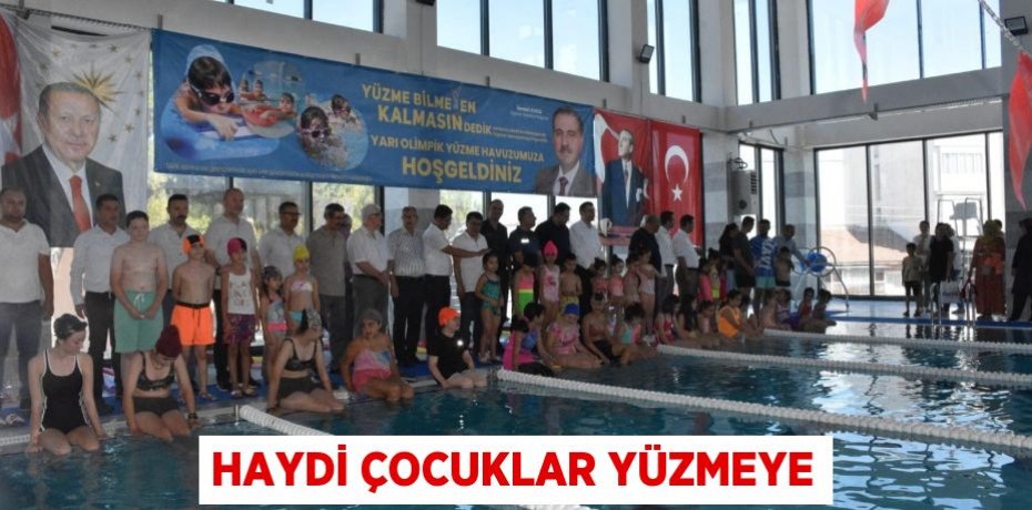 HAYDİ ÇOCUKLAR YÜZMEYE