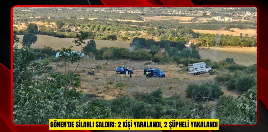 Gönen'de silahlı saldırı: 2 kişi yaralandı, 2 şüpheli yakalandı