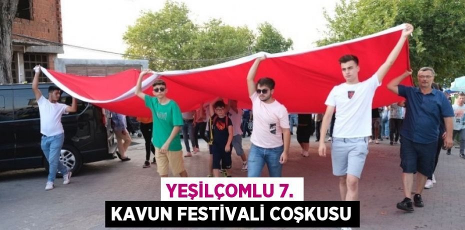 Yeşilçomlu 7. Kavun Festivali coşkusu