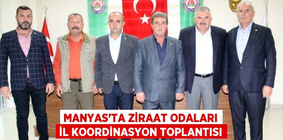 MANYAS’TA ZİRAAT ODALARI İL KOORDİNASYON TOPLANTISI