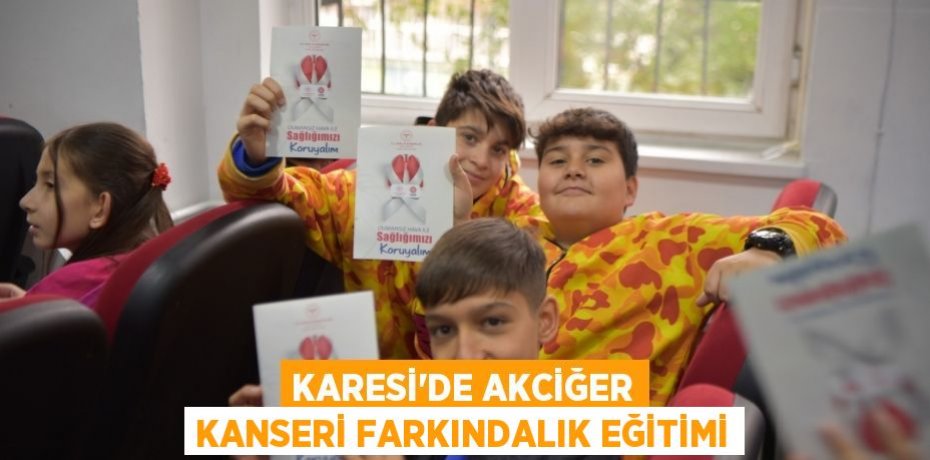 KARESİ’DE AKCİĞER KANSERİ FARKINDALIK EĞİTİMİ