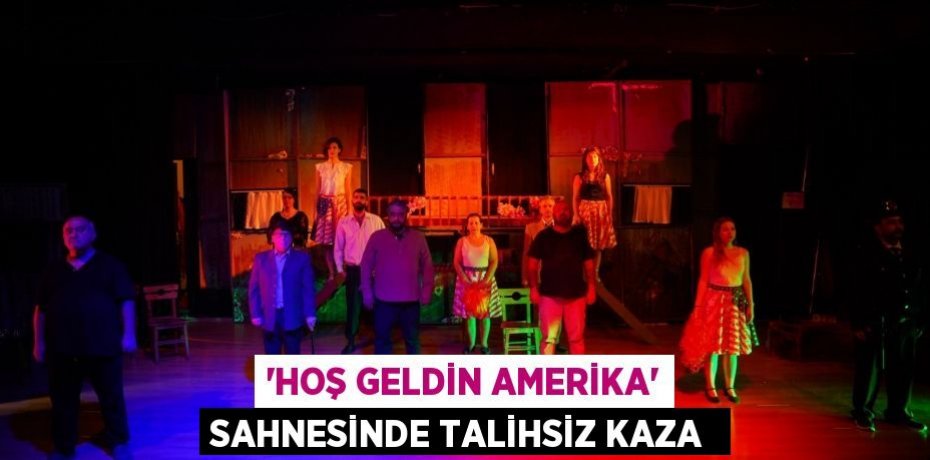 “Hoş Geldin Amerika” sahnesinde talihsiz kaza 