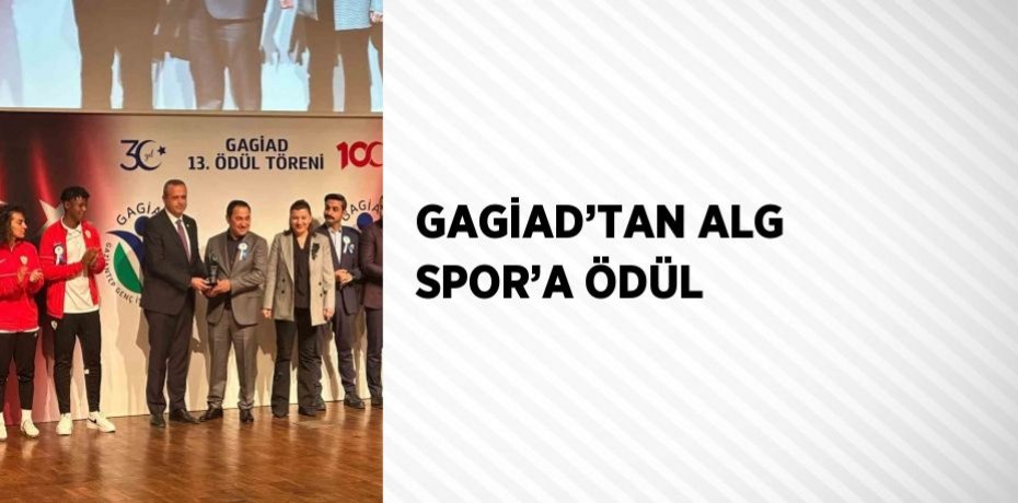 GAGİAD’TAN ALG SPOR’A ÖDÜL