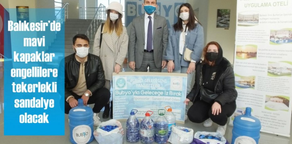 Balıkesir’de mavi kapaklar engellilere tekerlekli sandalye olacak